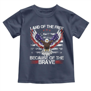 Land of the Free Because of the Brave Toddler T Shirt American Flag Patriotic Eagle 4th of July TS10 Navy Print Your Wear