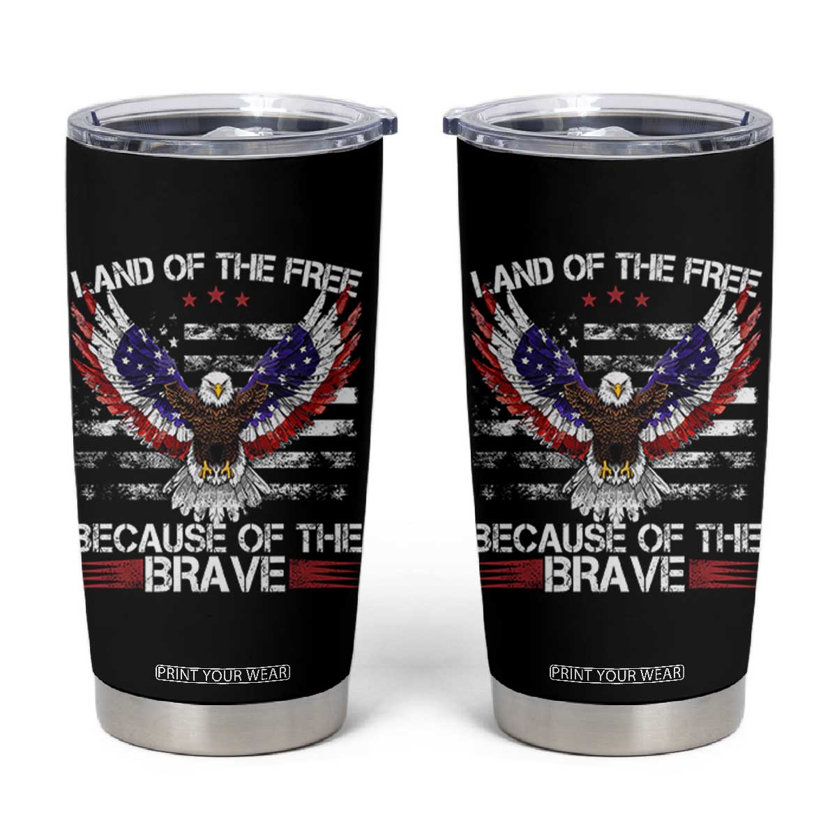 Land of the Free Because of the Brave Tumbler Cup American Flag Patriotic Eagle 4th of July TS10 Black Print Your Wear