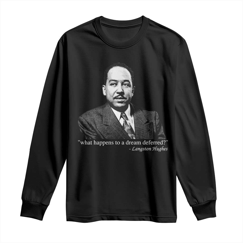 Langston Hughes Long Sleeve Shirt A Dream Deferred Juneteenth Black History Civil Right TS10 Black Print Your Wear