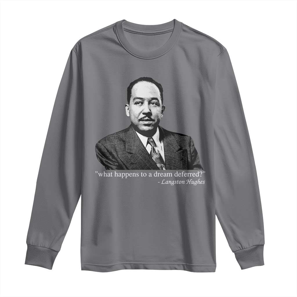 Langston Hughes Long Sleeve Shirt A Dream Deferred Juneteenth Black History Civil Right TS10 Charcoal Print Your Wear