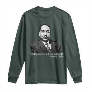 Langston Hughes Long Sleeve Shirt A Dream Deferred Juneteenth Black History Civil Right TS10 Dark Forest Green Print Your Wear