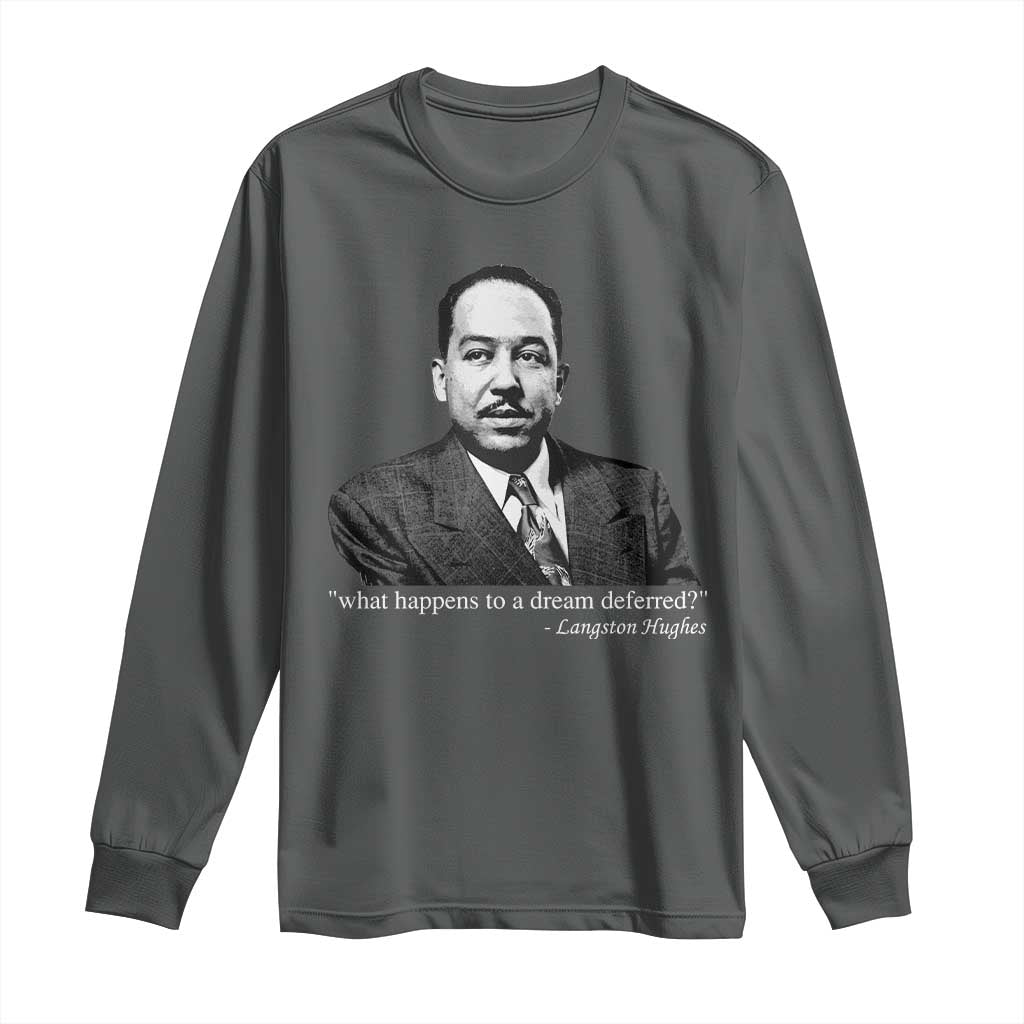 Langston Hughes Long Sleeve Shirt A Dream Deferred Juneteenth Black History Civil Right TS10 Dark Heather Print Your Wear