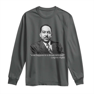Langston Hughes Long Sleeve Shirt A Dream Deferred Juneteenth Black History Civil Right TS10 Dark Heather Print Your Wear
