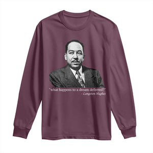 Langston Hughes Long Sleeve Shirt A Dream Deferred Juneteenth Black History Civil Right TS10 Maroon Print Your Wear