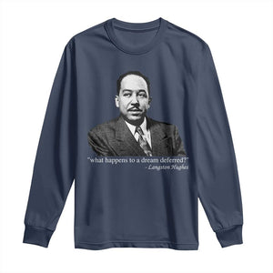 Langston Hughes Long Sleeve Shirt A Dream Deferred Juneteenth Black History Civil Right TS10 Navy Print Your Wear