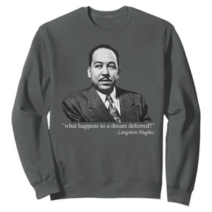 Langston Hughes Sweatshirt A Dream Deferred Juneteenth Black History Civil Right TS10 Dark Heather Print Your Wear