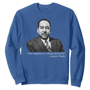 Langston Hughes Sweatshirt A Dream Deferred Juneteenth Black History Civil Right TS10 Royal Blue Print Your Wear