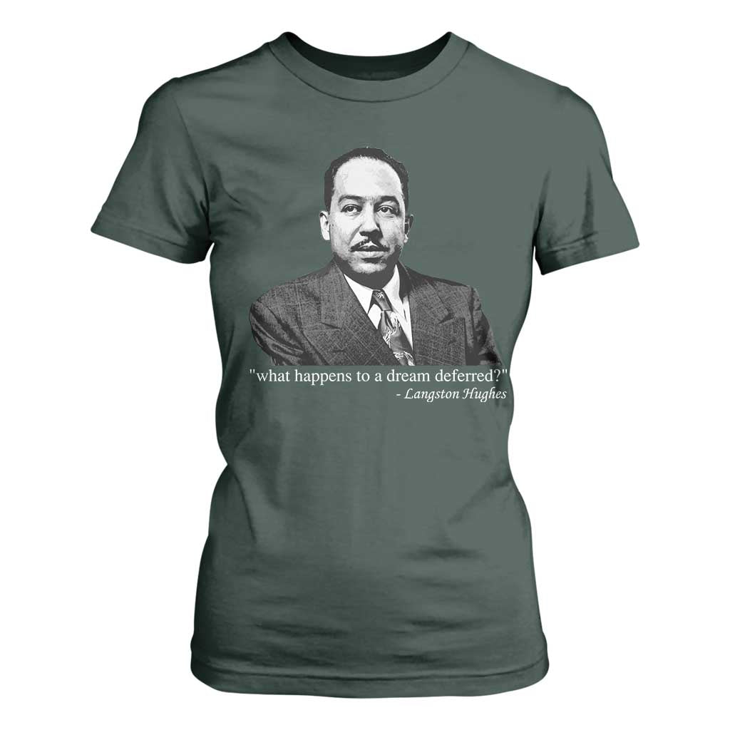 Langston Hughes T Shirt For Women A Dream Deferred Juneteenth Black History Civil Right TS10 Dark Forest Green Print Your Wear