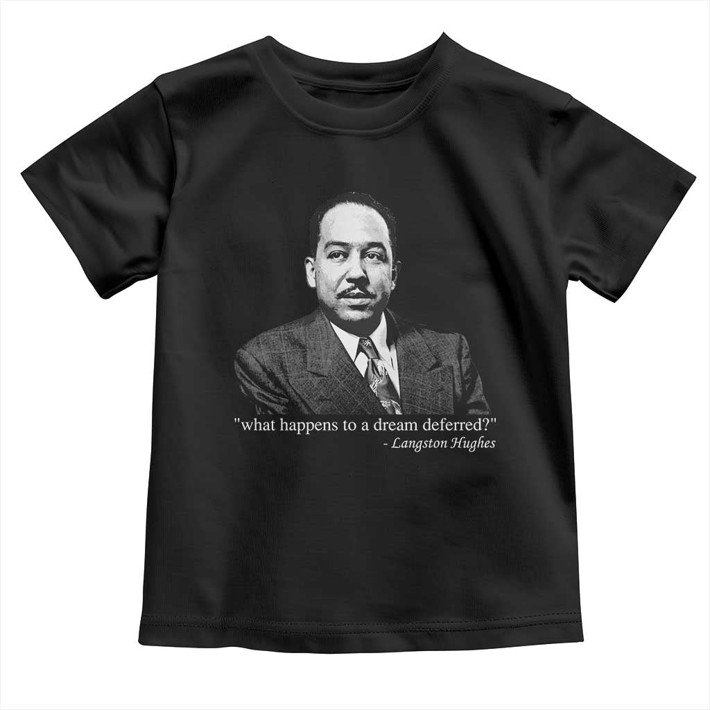 Langston Hughes Toddler T Shirt A Dream Deferred Juneteenth Black History Civil Right TS10 Black Print Your Wear