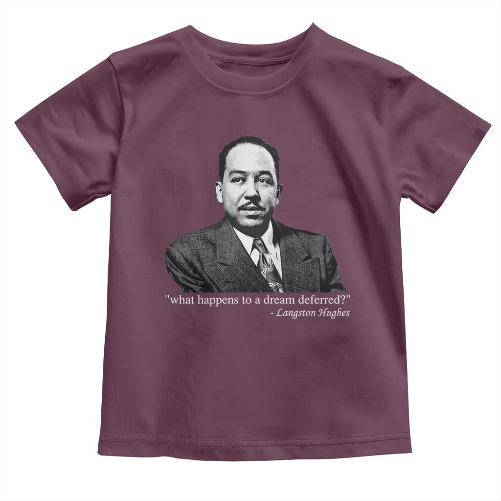 Langston Hughes Toddler T Shirt A Dream Deferred Juneteenth Black History Civil Right TS10 Maroon Print Your Wear