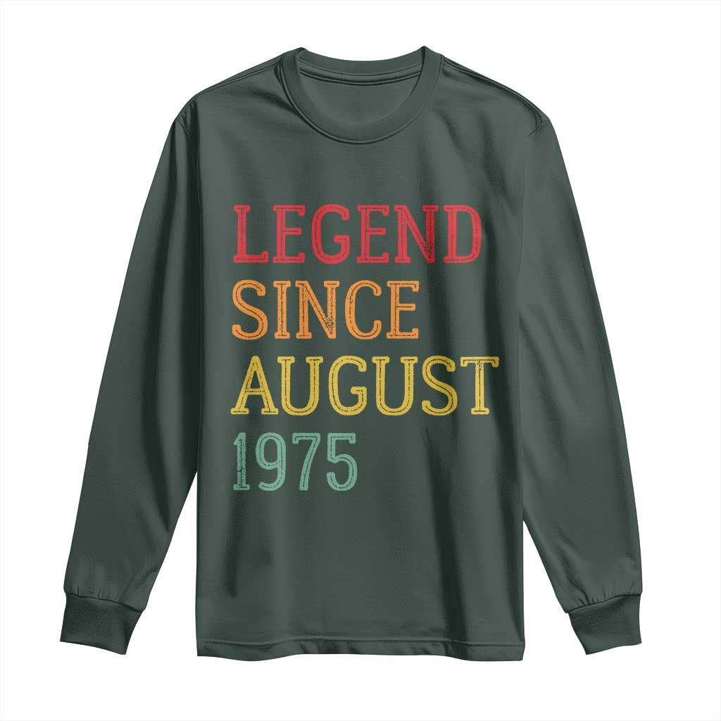 Legend Since August 1975 Long Sleeve Shirt Vintage Retro 50th Birthday Gifts TS10 Dark Forest Green Print Your Wear