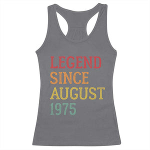 Legend Since August 1975 Racerback Tank Top Vintage Retro 50th Birthday Gifts TS10 Charcoal Print Your Wear