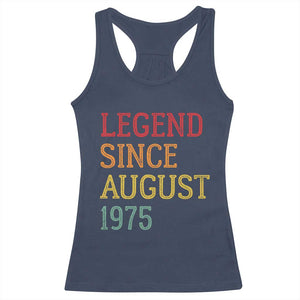 Legend Since August 1975 Racerback Tank Top Vintage Retro 50th Birthday Gifts TS10 Navy Print Your Wear