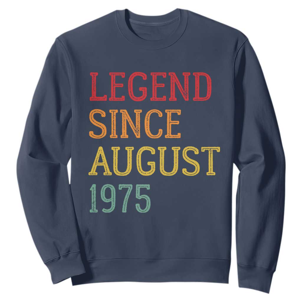 Legend Since August 1975 Sweatshirt Vintage Retro 50th Birthday Gifts TS10 Navy Print Your Wear