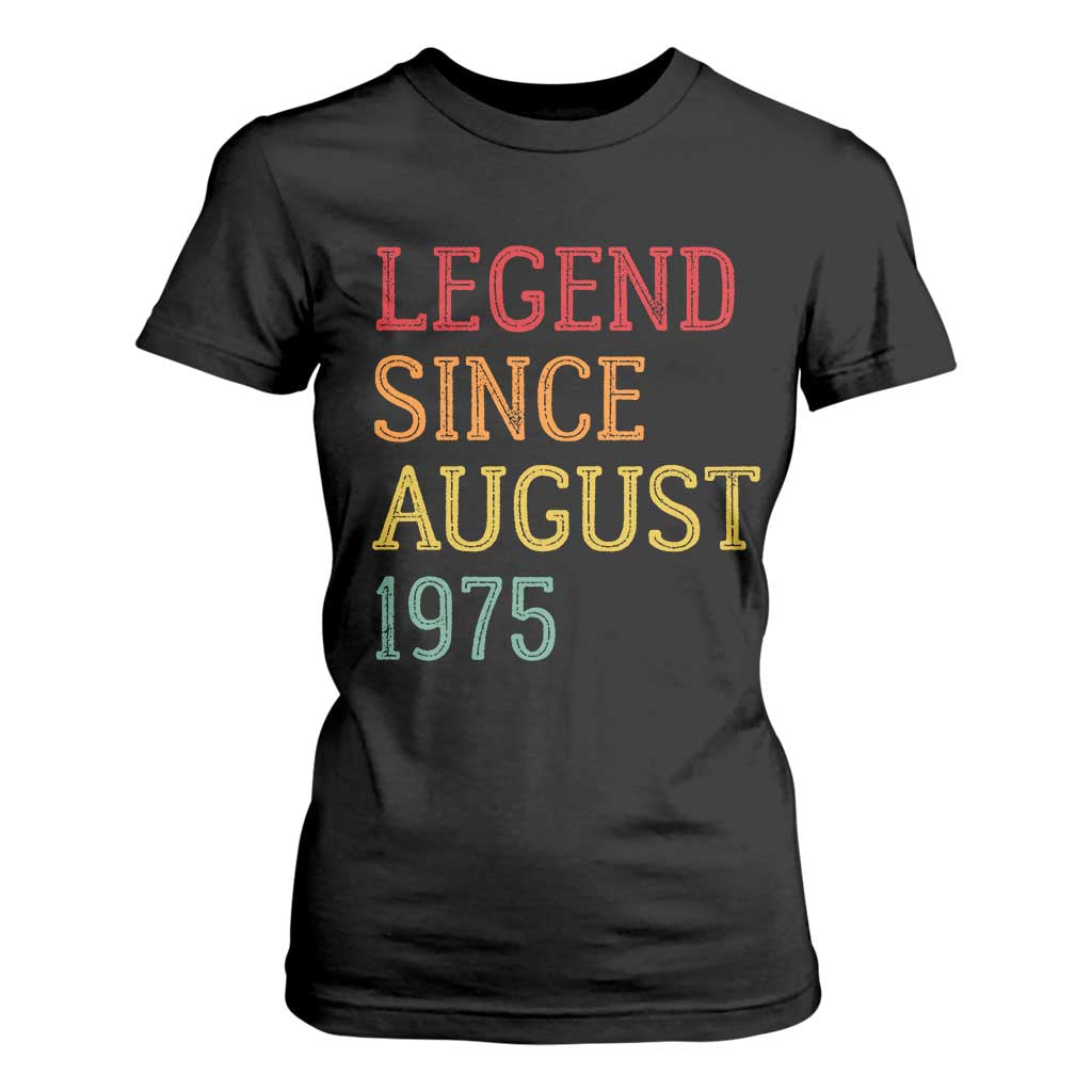 Legend Since August 1975 T Shirt For Women Vintage Retro 50th Birthday Gifts TS10 Black Print Your Wear