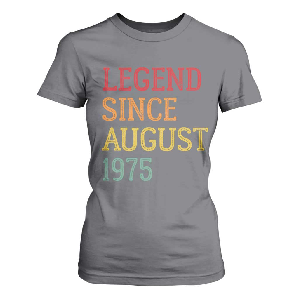 Legend Since August 1975 T Shirt For Women Vintage Retro 50th Birthday Gifts TS10 Charcoal Print Your Wear