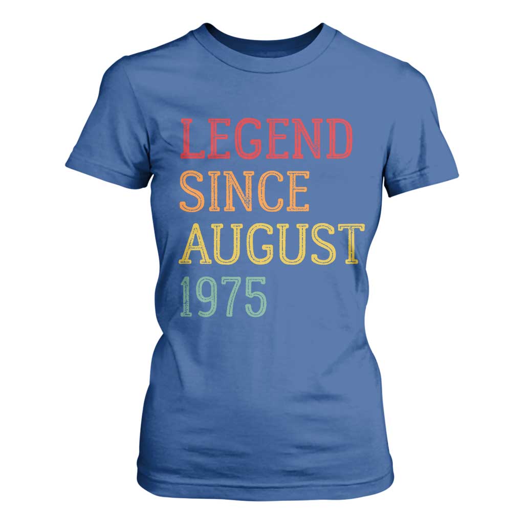 Legend Since August 1975 T Shirt For Women Vintage Retro 50th Birthday Gifts TS10 Royal Blue Print Your Wear