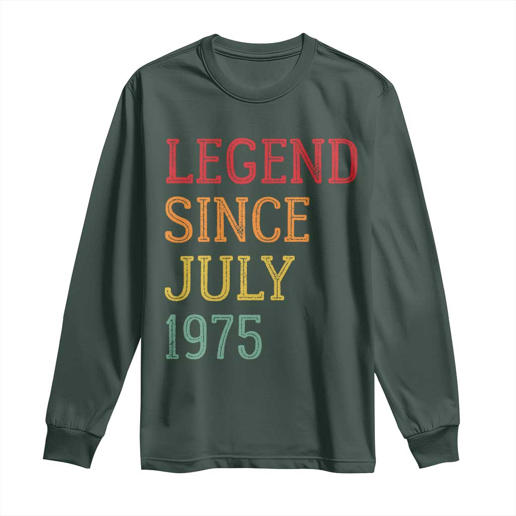 Legend Since July 1975 Long Sleeve Shirt Vintage Retro 50th Birthday Gifts TS10 Dark Forest Green Print Your Wear