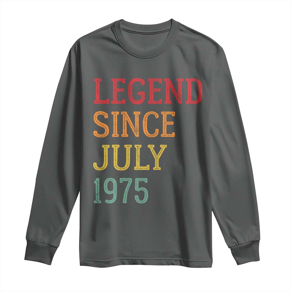 Legend Since July 1975 Long Sleeve Shirt Vintage Retro 50th Birthday Gifts TS10 Dark Heather Print Your Wear