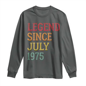 Legend Since July 1975 Long Sleeve Shirt Vintage Retro 50th Birthday Gifts TS10 Dark Heather Print Your Wear