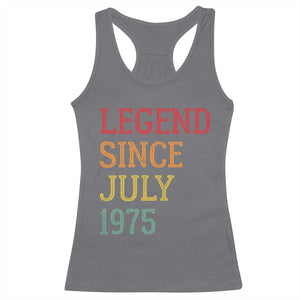 Legend Since July 1975 Racerback Tank Top Vintage Retro 50th Birthday Gifts TS10 Charcoal Print Your Wear