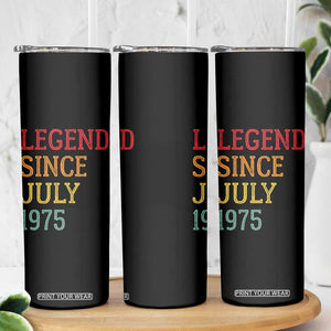Legend Since July 1975 Skinny Tumbler Vintage Retro 50th Birthday Gifts TS10 Print Your Wear