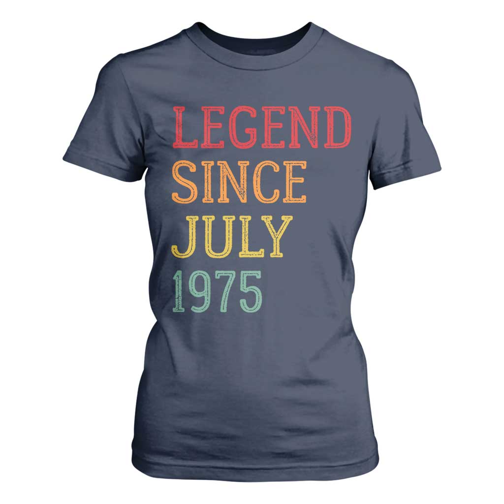 Legend Since July 1975 T Shirt For Women Vintage Retro 50th Birthday Gifts TS10 Navy Print Your Wear
