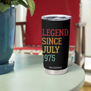 Legend Since July 1975 Tumbler Cup Vintage Retro 50th Birthday Gifts TS10 Print Your Wear