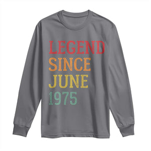 Legend Since June 1975 Long Sleeve Shirt Vintage Retro 50th Birthday Gifts TS10 Charcoal Print Your Wear