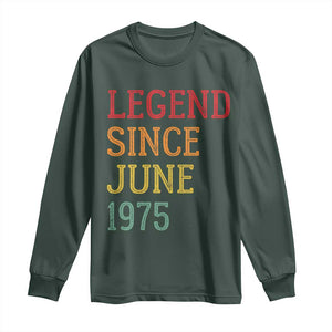 Legend Since June 1975 Long Sleeve Shirt Vintage Retro 50th Birthday Gifts TS10 Dark Forest Green Print Your Wear