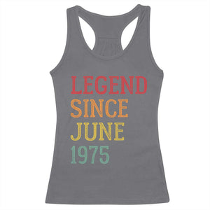 Legend Since June 1975 Racerback Tank Top Vintage Retro 50th Birthday Gifts TS10 Charcoal Print Your Wear