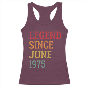 Legend Since June 1975 Racerback Tank Top Vintage Retro 50th Birthday Gifts TS10 Maroon Print Your Wear