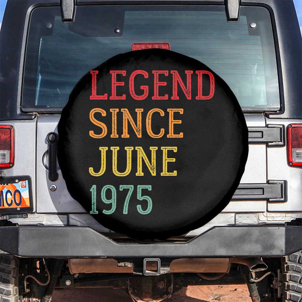 Legend Since June 1975 Spare Tire Cover Vintage Retro 50th Birthday Gifts TS10 No hole Black Print Your Wear