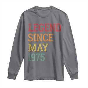 Legend Since May 1975 Long Sleeve Shirt Vintage Retro 50th Birthday Gifts TS10 Charcoal Print Your Wear