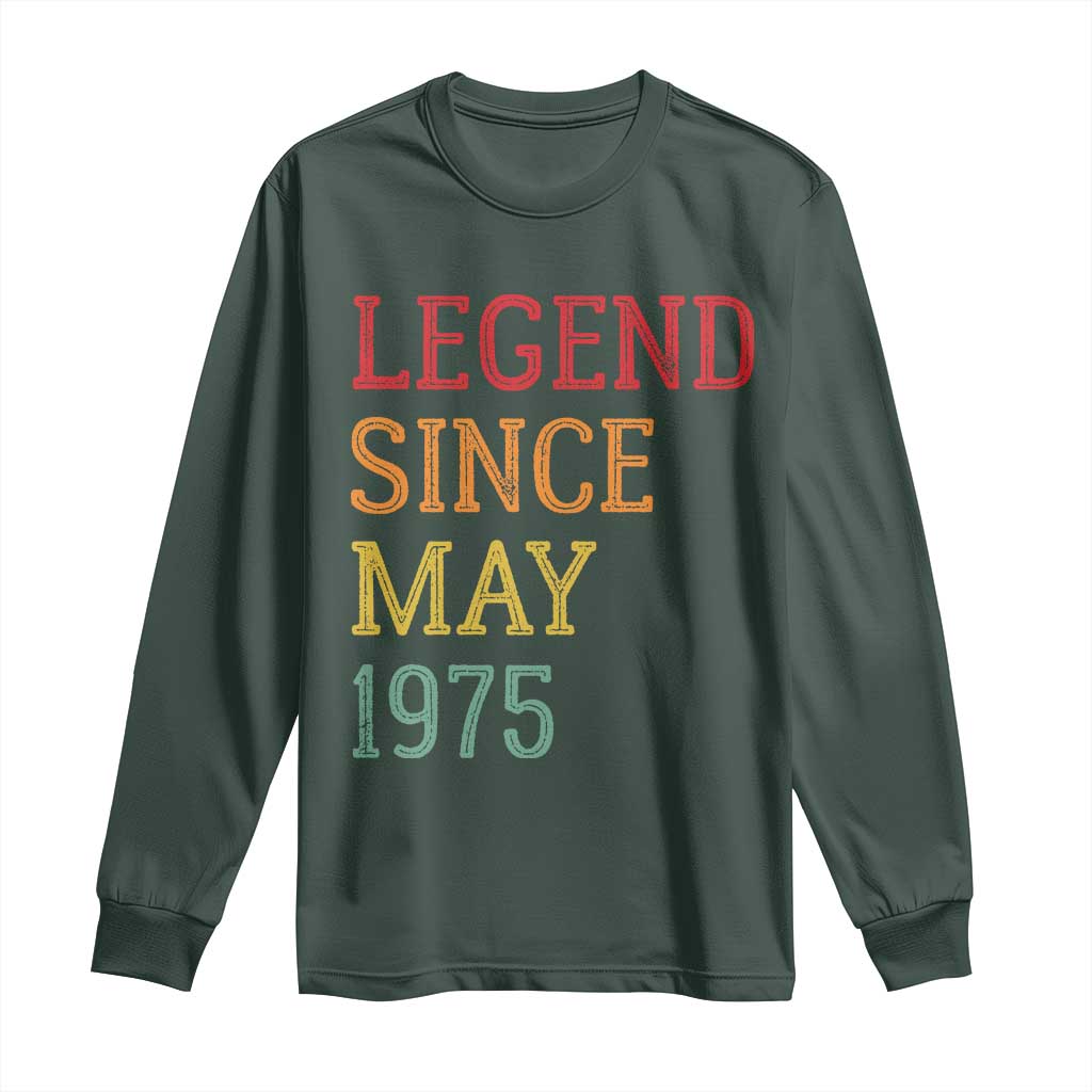 Legend Since May 1975 Long Sleeve Shirt Vintage Retro 50th Birthday Gifts TS10 Dark Forest Green Print Your Wear