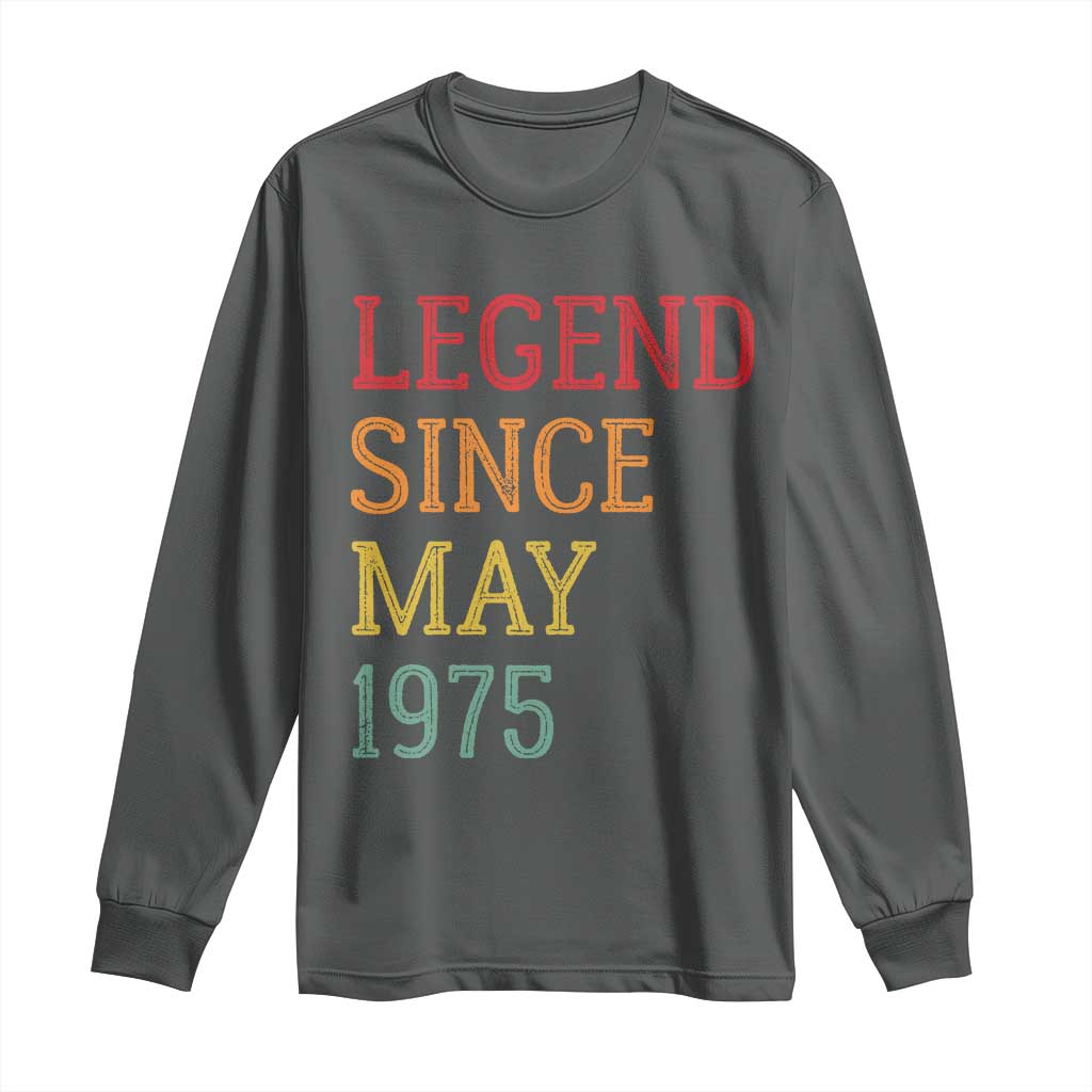 Legend Since May 1975 Long Sleeve Shirt Vintage Retro 50th Birthday Gifts TS10 Dark Heather Print Your Wear