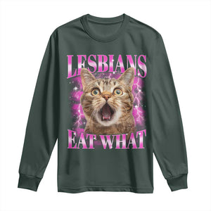 Lesbians Eat What Long Sleeve Shirt Funny Cat Gay Pride LGBTQ Pun TS10 Dark Forest Green Print Your Wear