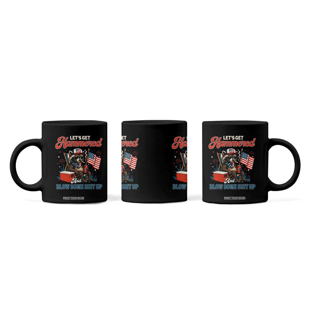 Lets Get Hammered and Blow Some Shit Up Coffee Mug Raccoon 4th Of July America TS10 Print Your Wear