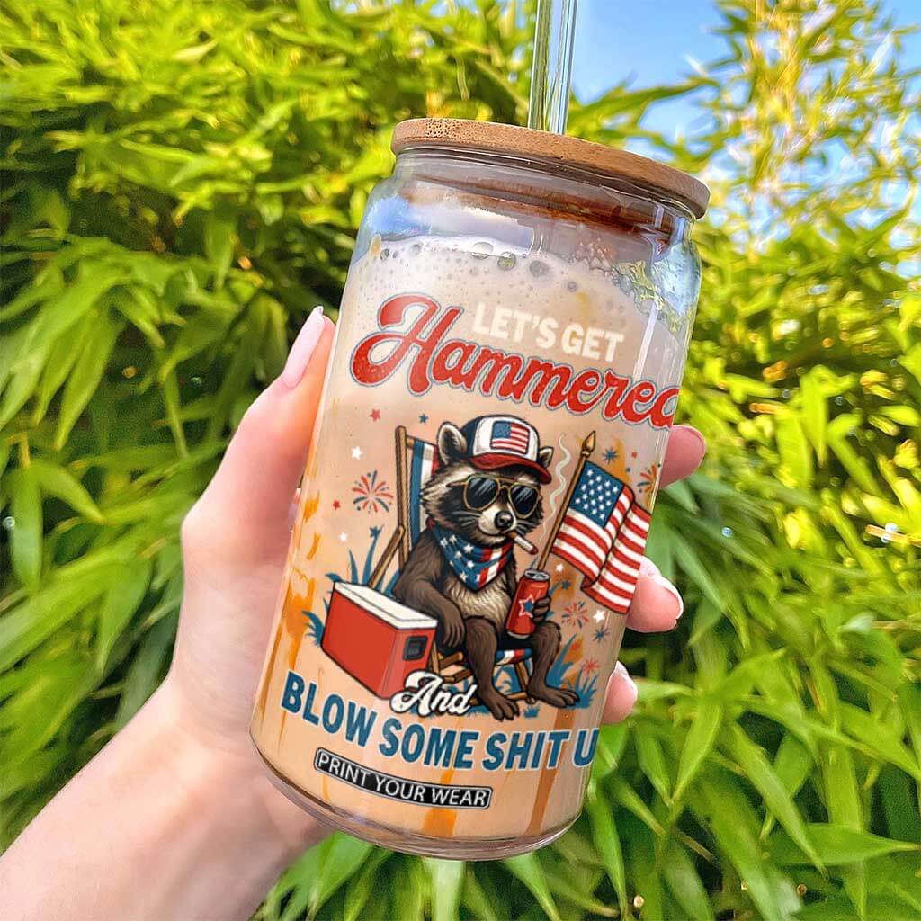 Lets Get Hammered and Blow Some Shit Up Glass Can Raccoon 4th Of July America TS10 Print Your Wear