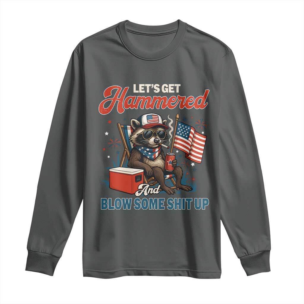 Lets Get Hammered and Blow Some Shit Up Long Sleeve Shirt Raccoon 4th Of July America TS10 Dark Heather Print Your Wear