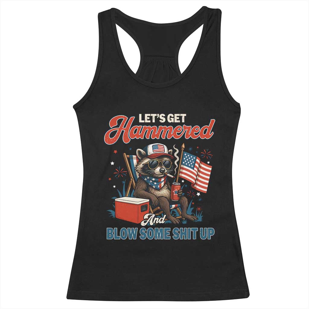 Lets Get Hammered and Blow Some Shit Up Racerback Tank Top Raccoon 4th Of July America TS10 Black Print Your Wear