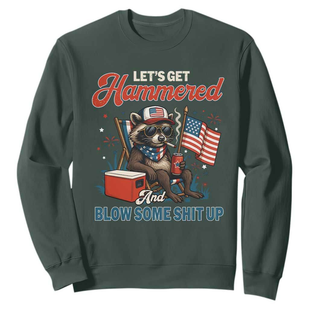 Lets Get Hammered and Blow Some Shit Up Sweatshirt Raccoon 4th Of July America TS10 Dark Forest Green Print Your Wear