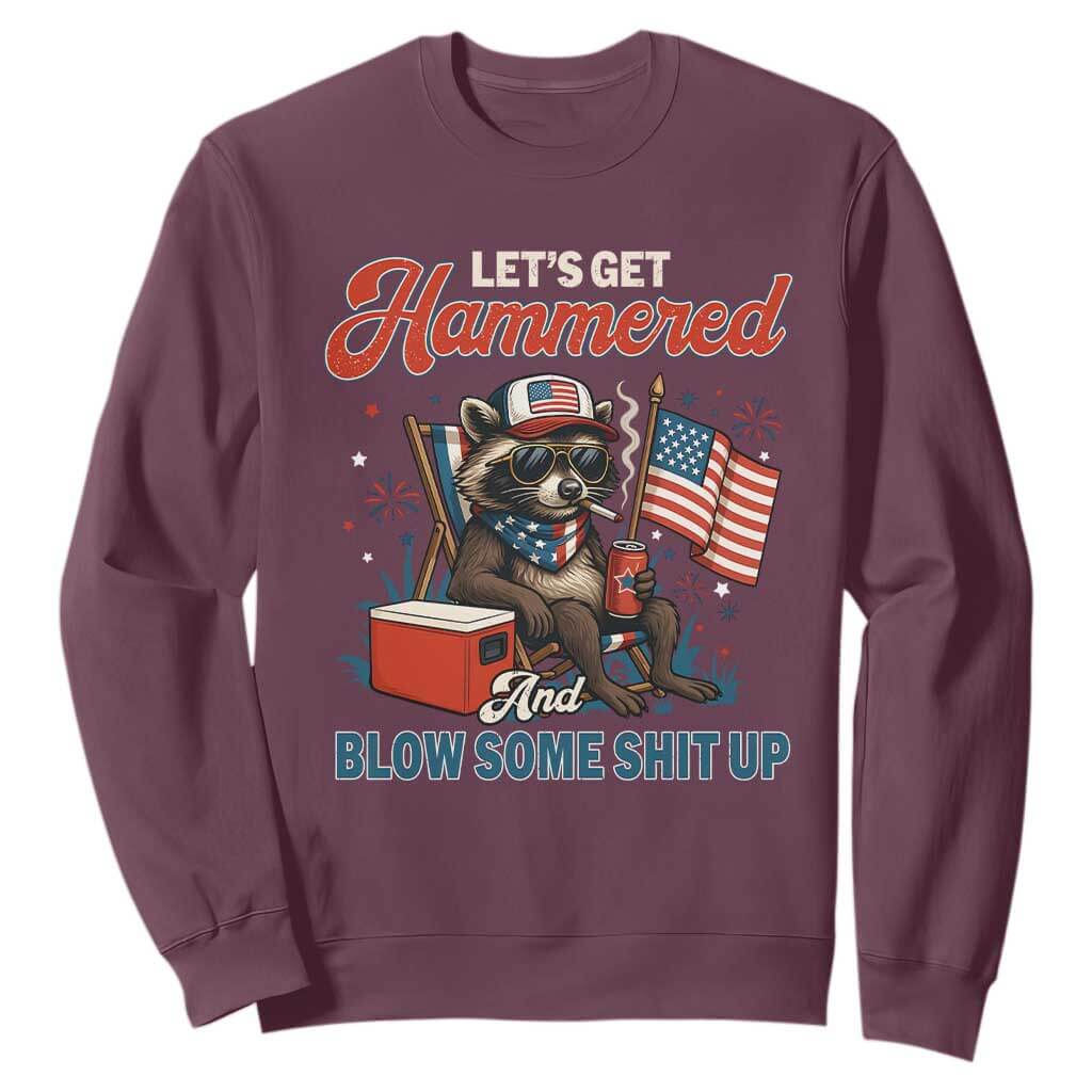 Lets Get Hammered and Blow Some Shit Up Sweatshirt Raccoon 4th Of July America TS10 Maroon Print Your Wear