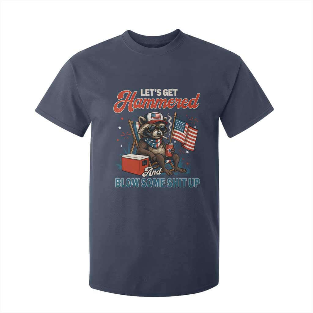 Lets Get Hammered and Blow Some Shit Up T Shirt For Kid Raccoon 4th Of July America TS10 Navy Print Your Wear