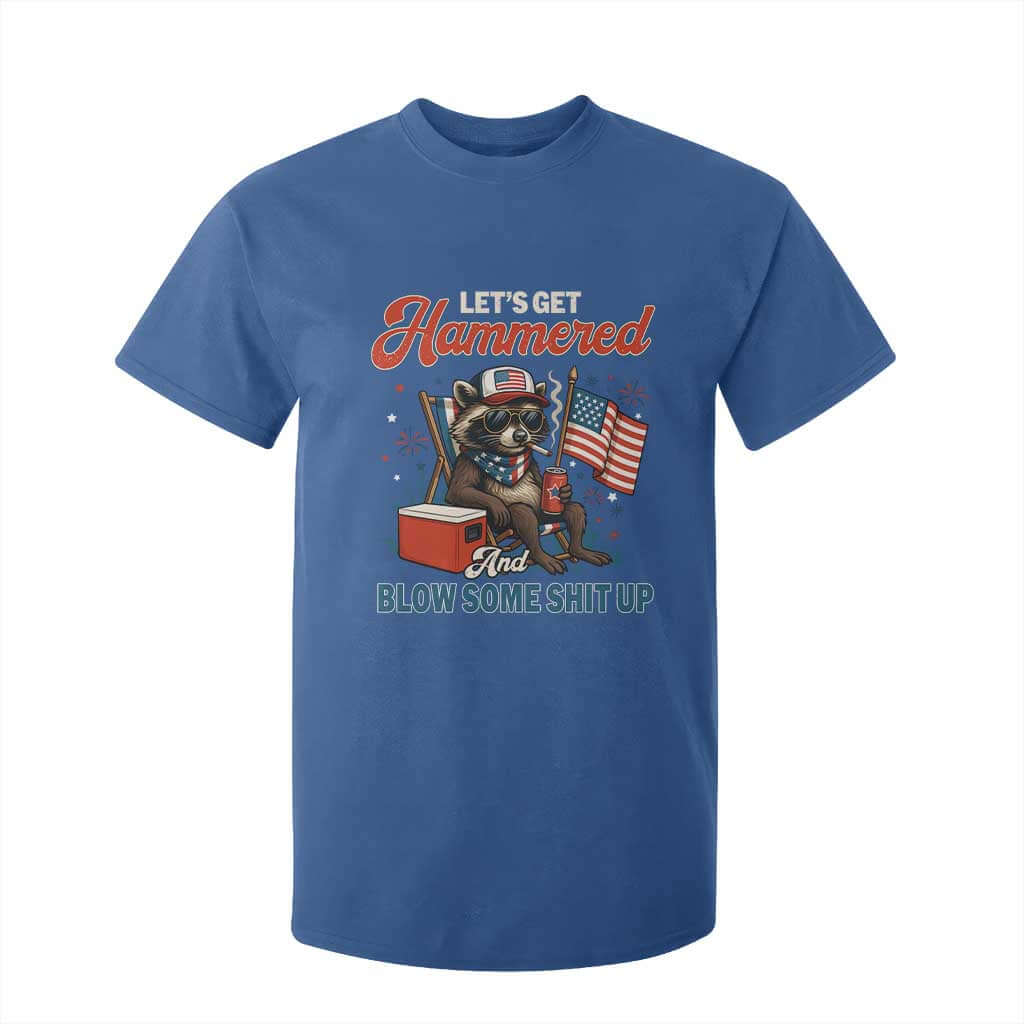 Lets Get Hammered and Blow Some Shit Up T Shirt For Kid Raccoon 4th Of July America TS10 Royal Blue Print Your Wear