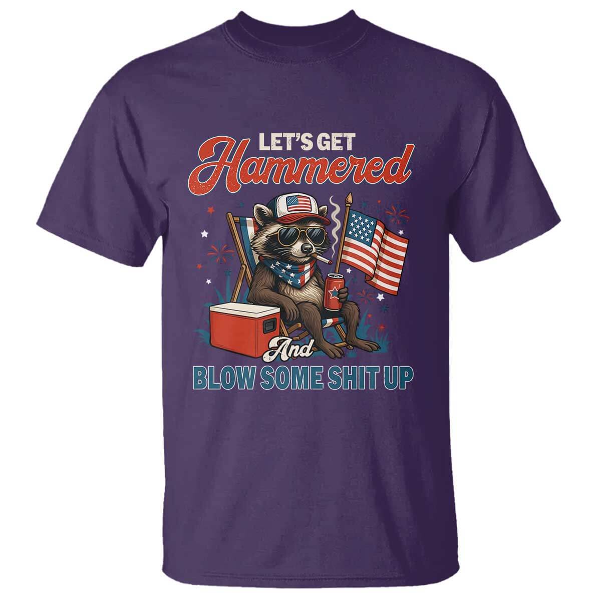 Lets Get Hammered and Blow Some Shit Up T Shirt Raccoon 4th Of July America TS10 Purple Print Your Wear