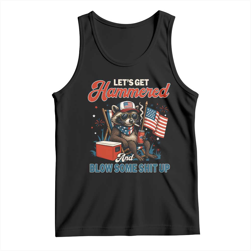 Lets Get Hammered and Blow Some Shit Up Tank Top Raccoon 4th Of July America TS10 Black Print Your Wear
