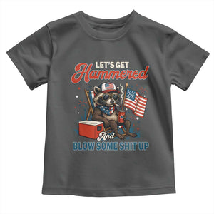 Lets Get Hammered and Blow Some Shit Up Toddler T Shirt Raccoon 4th Of July America TS10 Dark Heather Print Your Wear