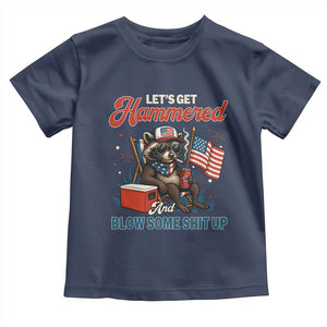 Lets Get Hammered and Blow Some Shit Up Toddler T Shirt Raccoon 4th Of July America TS10 Navy Print Your Wear