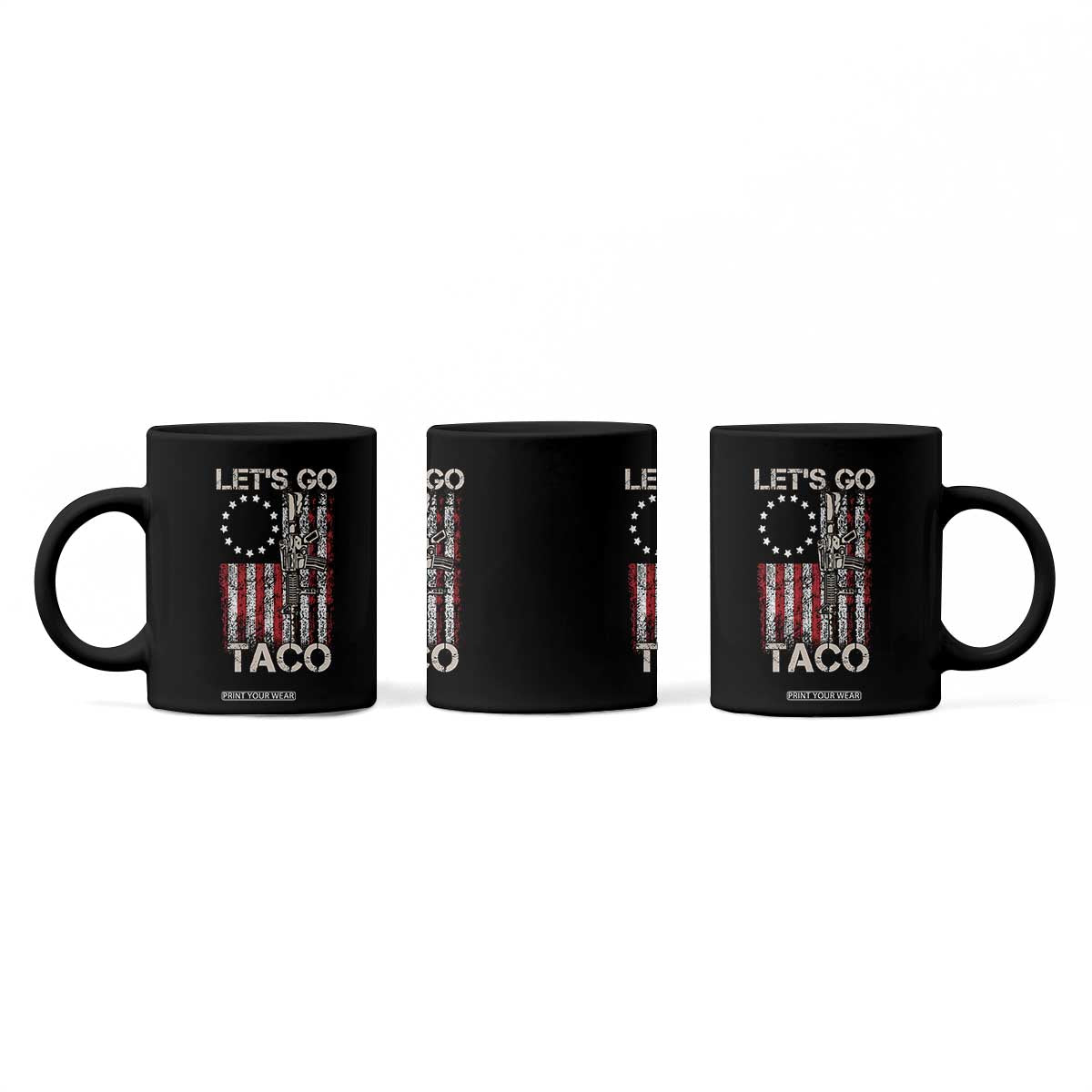Lets Go Taco Betsy Ross Flag Coffee Mug Vintage Patriotic Rifle Gun Rights TS02 Print Your Wear